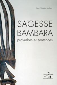 Couverture d’ouvrage : SAGESSE BAMBARA  - Proverbes et Sentences