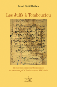 Couverture d’ouvrage : LES JUIFS À TOMBOUCTOU - Recueil des sources écrites relatives au commerce juif à Tombouctou au XIX e siècle