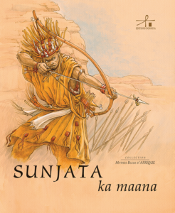 Couverture d’ouvrage : SUNJATA KA MAANA - L’épopée de Soundjata