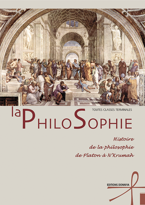 Couverture d’ouvrage : LA PHILOSOPHIE • Histoire de la philosophie de Platon à N’Krumah • 12e année • Toutes classes terminales